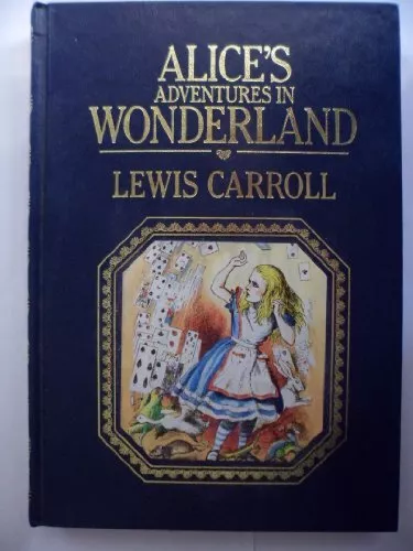 ALICE'S ADVENTURES IN Wonderland ; and, Through the looking-glass (The ...