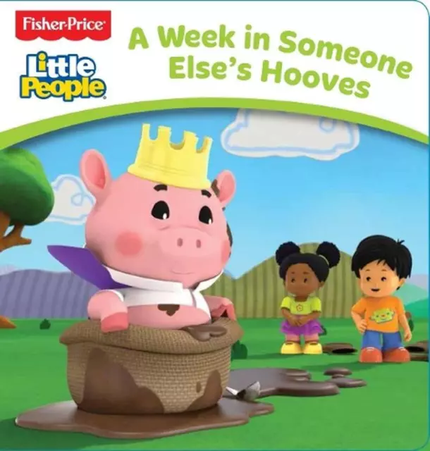Fisher-Price: Little People Board Book: A Week in Someone Else's Hooves (English