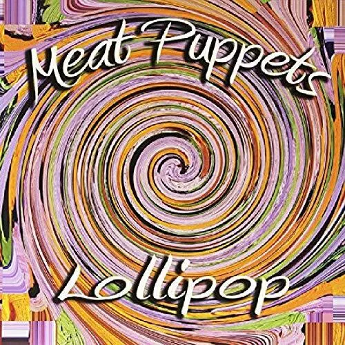 MEAT PUPPETS - LOLLIPOP - New Vinyl Record lp - B11501z