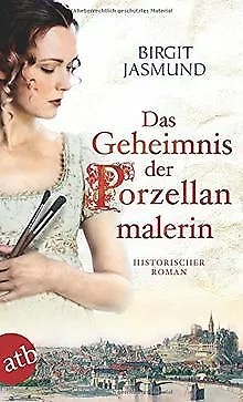 Das Geheimnis der Porzellanmalerin: Historischer Roman v... | Buch | Zustand gut