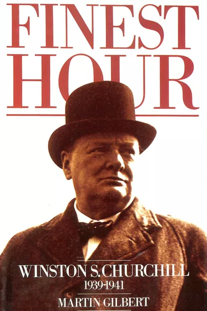 Finest Hour: Winston S. Churchill 1939-1941 by Gilbert, Martin