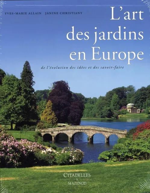 L'ART DES JARDINS EN EUROPE. Yves-Marie Allain  CITADELLES ET MAZENOD.