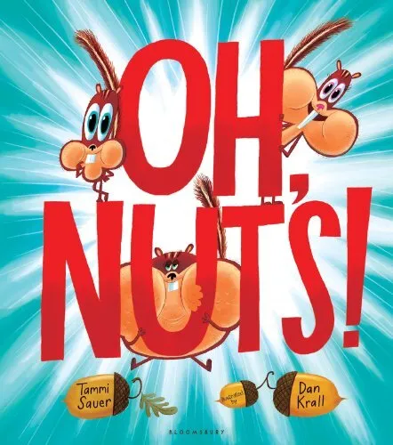 Oh, Nuts!,. Tammi Sauer, . Dan Krall