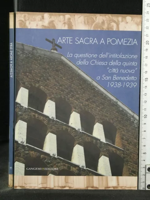 ARTE SACRA A POMEZIA. AA.VV. Gangemi.