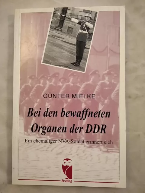 Bei den bewaffneten Organen der DDR - Ein ehemaliger NVA-Soldat erinnert sich. M
