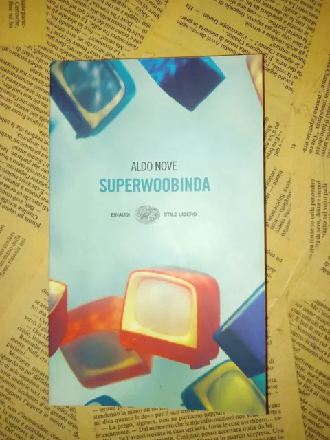 Superwoobinda - Aldo Nove - Einaudi 2007 2 edizione NUOVO da scaffale