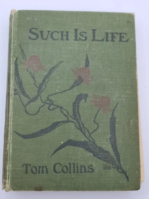 Such Is Life Certain Extracts From Diary Of Tom Collins Joseph Furphy 1917