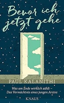 Bevor ich jetzt gehe: Was am Ende wirklich zählt - Das V... | Buch | Zustand gut Bevor ich jetzt gehe: Was am Ende wirklich zählt - Das V... | Buch | Zustand gut