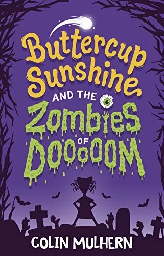 Buttercup Sunshine and the Zombies of Dooooom by Colin Mulhern Book The Cheap