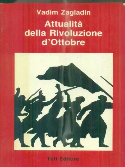 Attualita' Della Rivoluzione D'ottobre Zagladin Vadim Teti Editore 1987