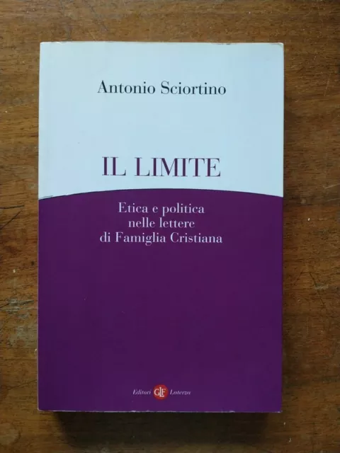 Antonio Sciortino IL LIMITE Etica e politica nelle lettere di Famiglia Cristiana