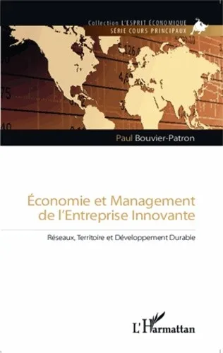 Economie et management de l'entreprise innovante: Réseaux, Territoire et Dévelop