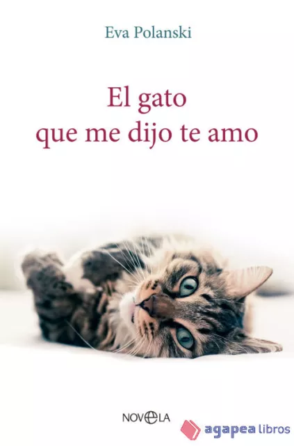 El gato que me dijo te amo. NUEVO. ENVÍO URGENTE (Librería Agapea)