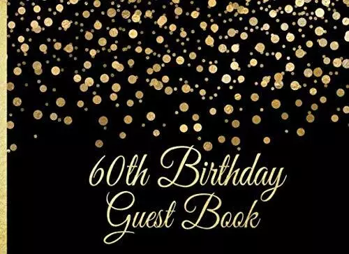 Libro de visitas de 60 cumpleaños: confeti dorado sobre negro fiesta de cumpleaños libro de visitas para 6