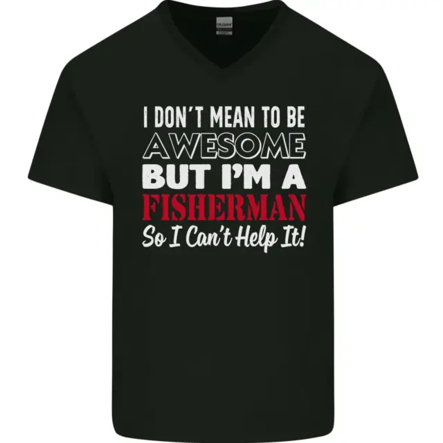 I Dont Mean to Be Im a Fisherman Fishing Mens V-Neck Cotton T-Shirt