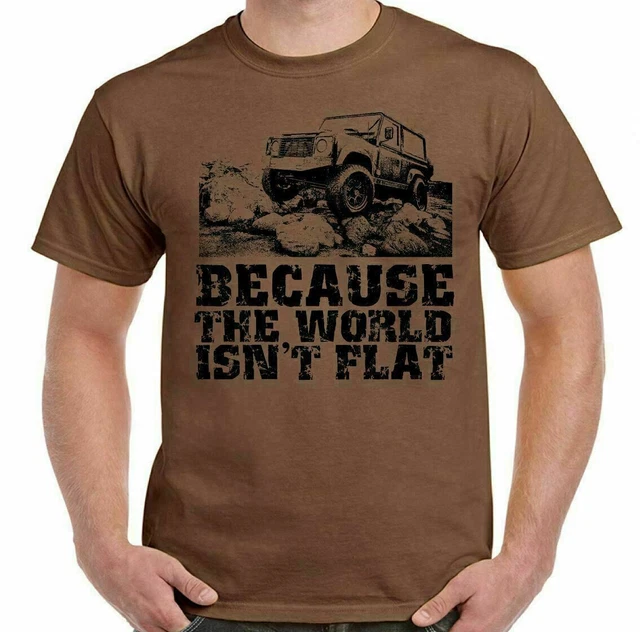 T-shirt Land Rover Defender Because The World Isnt Flat Uomo Funny 4x4 90 110 2