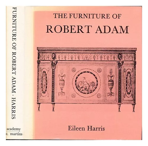 HARRIS, EILEEN The furniture of Robert Adam / Eileen Harris 1973 First Edition H
