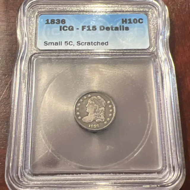 1836 Capped Bust Half Dime H10c ICG F15 Details Scratch Small 5 A-31