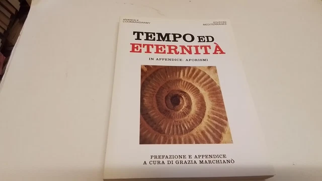 TEMPO ED ETERNITÀ - ANANDA K. COOMARASWAMY - 23ag25 TEMPO ED ETERNITÀ - ANANDA K. COOMARASWAMY - 23ag25