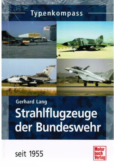 Buch Typenkompass Strahlflugzeuge der Bundeswehr seit 1955 Gerhard Lang