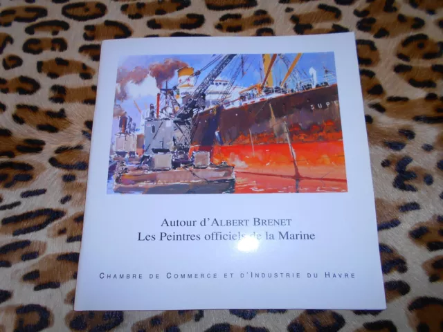 Autour d'Albert Brenet, Les peintres officiels de la Marine,  CCI du Havre 1996