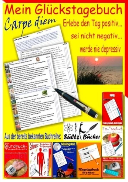 Mein Glückstagebuch - Carpe diem - Erlebe den Tag positiv, sei nicht n 291106413