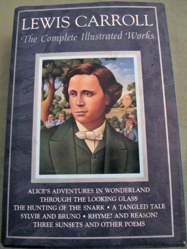 The Complete Illustrated Works of Lewis Carroll [Book]