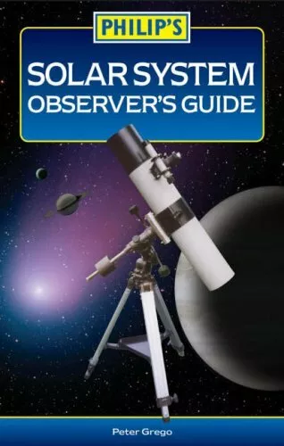 Philip's Solar System Observer's Guide (Philip's Astronomy)-Peter Grego