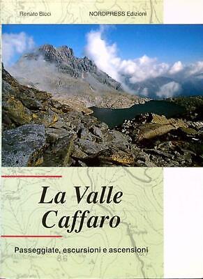 La Valle Caffaro. Passeggiate, Escursioni E Ascensioni  Bicci Renato Nordpress