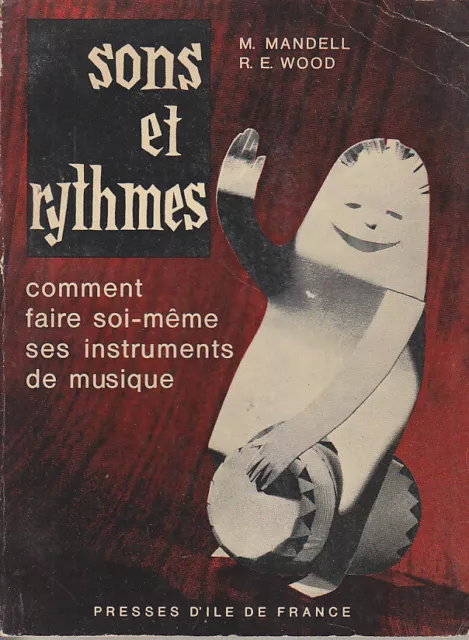 C1  SONS ET RYTHMES Comment FAIRE SOI MEME SES INTRUMENTS DE MUSIQUE Epuise 1965