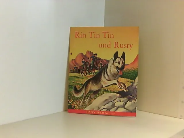 Rin Tin Tin und Rusty : Happy Buch Nr 1007 Monica, Hill und Crawford Mel:
