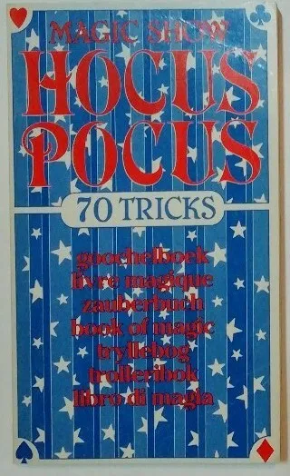Magic Show Hocus Pocus - 70 Tricks [mehrsprachig]. Ohne Autoren: