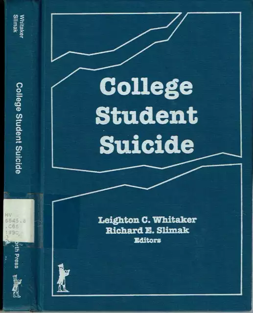Leighton C Whitaker, Richard E Slimak / COLLEGE STUDENT SUICIDE 1990 Psychiatry