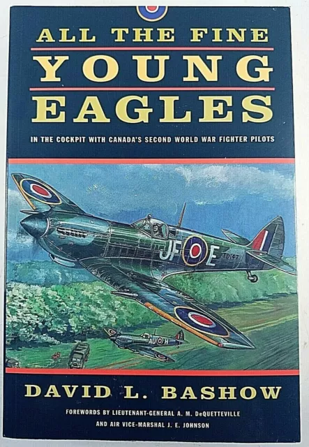 WW2 Canadian RCAF All the Fine Young Eagles Fighter Pilot Reference Book