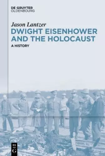 Jason Lantzer Dwight Eisenhower and the Holocaust (Relié)