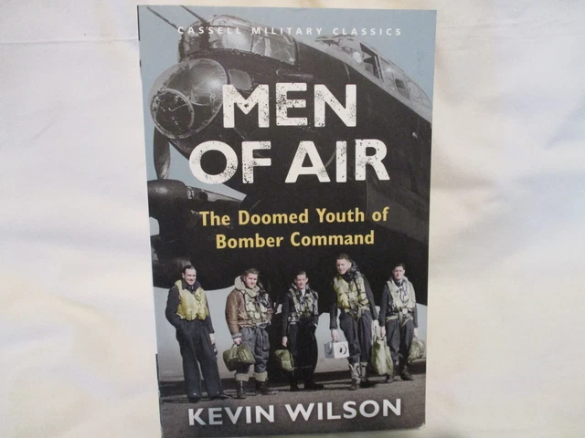 MEN OF AIR--  THE  DOOMED YOUTH OF BOMBER COMMAND     by  KEVIN  WILSON 2