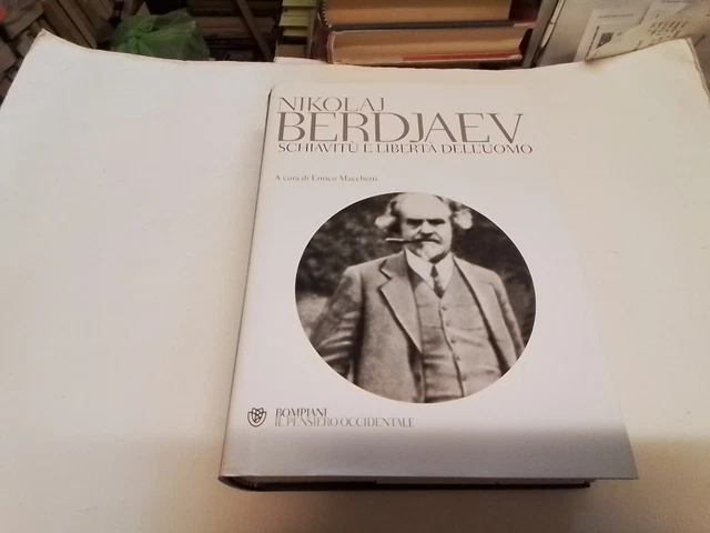 N. BERDJAEV - SCHIAVITÙ E LIBERTÀ DELL'UOMO - BOMPIANI, 11mr24 N. BERDJAEV - SCHIAVITÙ E LIBERTÀ DELL'UOMO - BOMPIANI, 11mr24