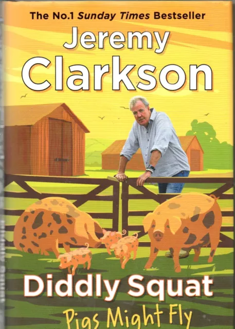 Diddly Squat Pigs Might Fly - Jeremy Clarkson - NEW HB Book