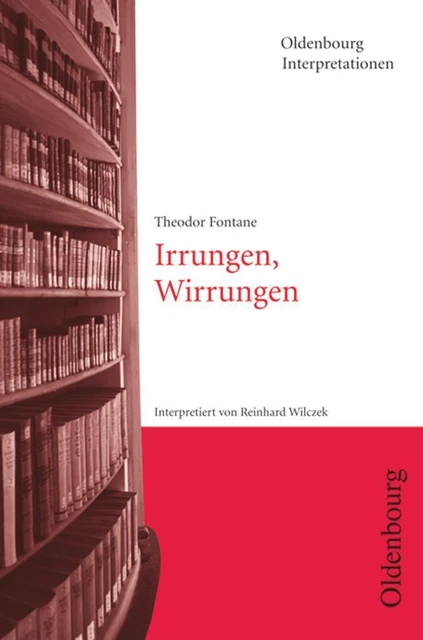 Oldenbourg Interpretationen | Reinhard Wilczek | Irrungen, Wirrungen - Band 106