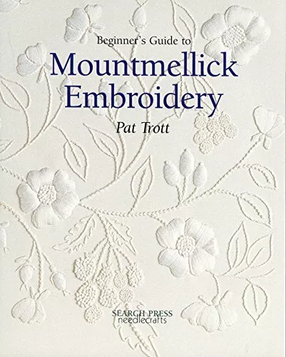 Beginner's Guide to Mountmellick Embroidery by Trott, Pat 085532919X