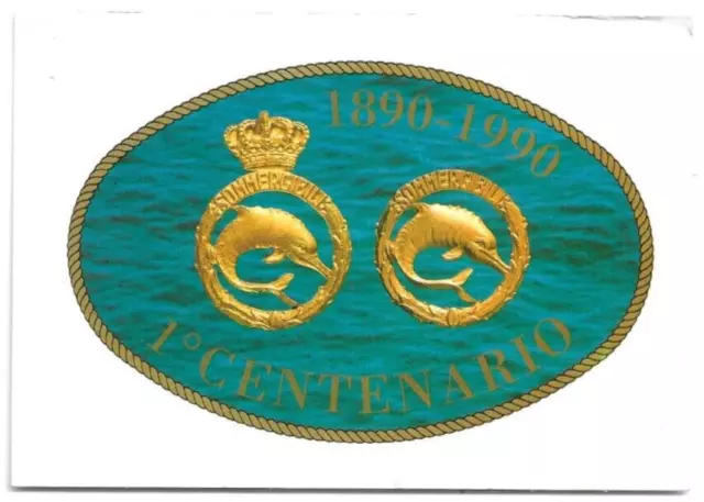 Cartolina Marina Militare ,I° Centenario Dei Sommergibili Italiani - 1890/1990