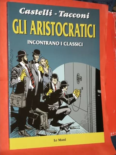 Castelli  E Tacconi- Presentano-Aristocratici-Bross.-Volume Edizioni Le Mani-.