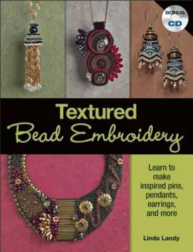 Textured Bead Embroidery: Learn to Make Inspired Pins, Pendants, Earrings - GOOD