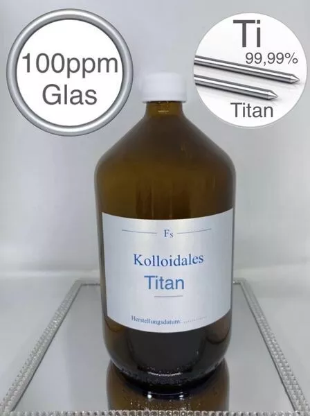 Kolloidales Titan, 1000ml, 100ppm, Glas, hochrein, hochkonzentriert, frisch, top