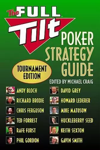 The Full Tilt Poker Strategy Guide: Tournament Edition - Paperback - GOOD