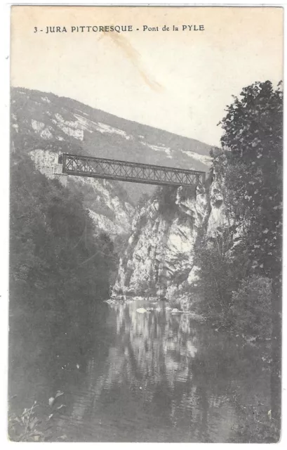 39 – CPA JURA PITTORESQUE - Pont de la Pyle