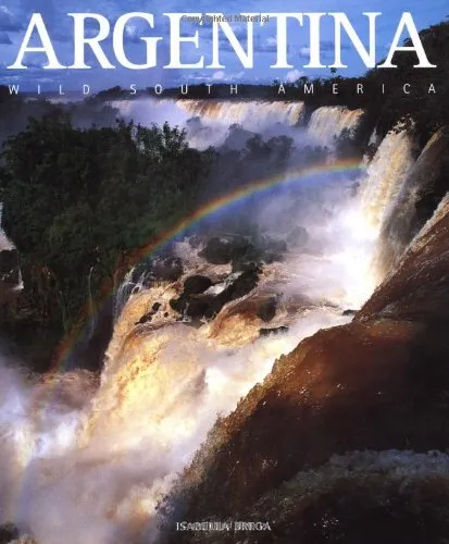 Argentina: Wild South America (Coun..., Brega, Isabella