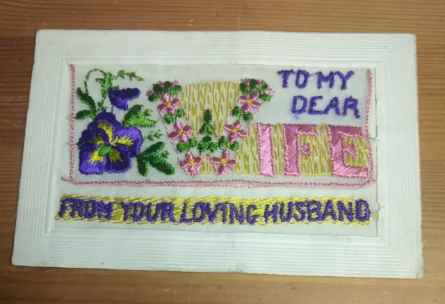 WW1 Embroidered Silk Postcard To My Dear Wife From Your Loving Husband (G1G)