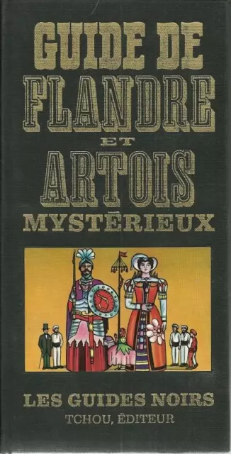 Regionalisme Nord- Pas-De-Calais : Guide De Flandre Et D'artois Mysterieux