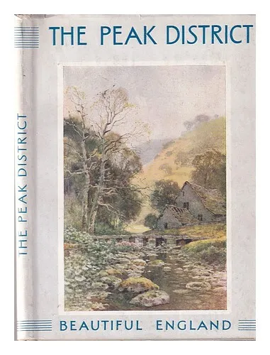 GILCHRIST, MURRAY (1868-1917) The Peak district / text by R. Murray Gilchrist, p